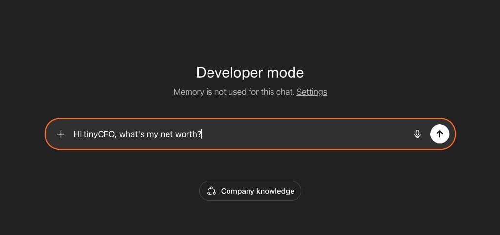 ChatGPT Developer mode chat composer showing the message Hi tinyCFO, what's my net worth?